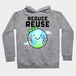 Reduce, Reuse and Recycle ! Hoodie